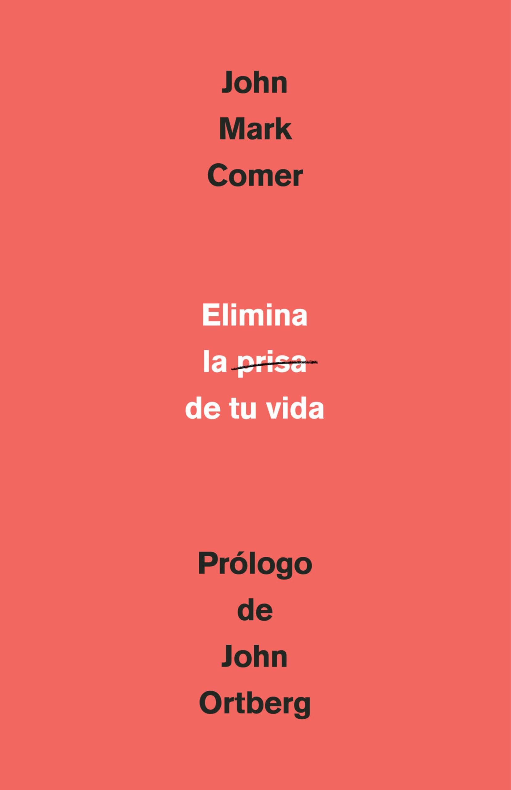Elimina la prisa de tu vida: Cmo mantener la salud emocional y espiritual en el caos del mundo moderno / The Ruthless Eliminat