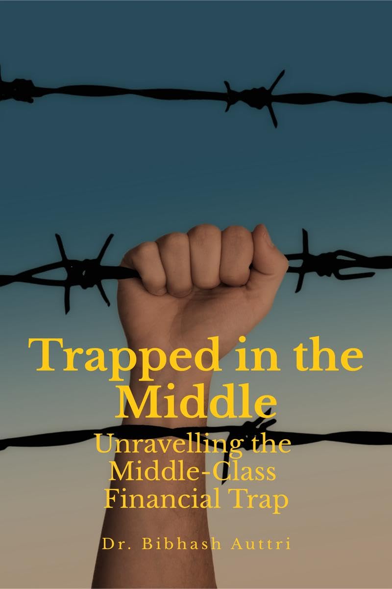 Trapped in the Middle : Unravelling the MiddleClass Financial Trap