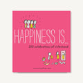 Happiness Is . . . 200 Celebrations of Sisterhood: (Books About Happiness, Gifts for Sisters, Books About Sisterhood)