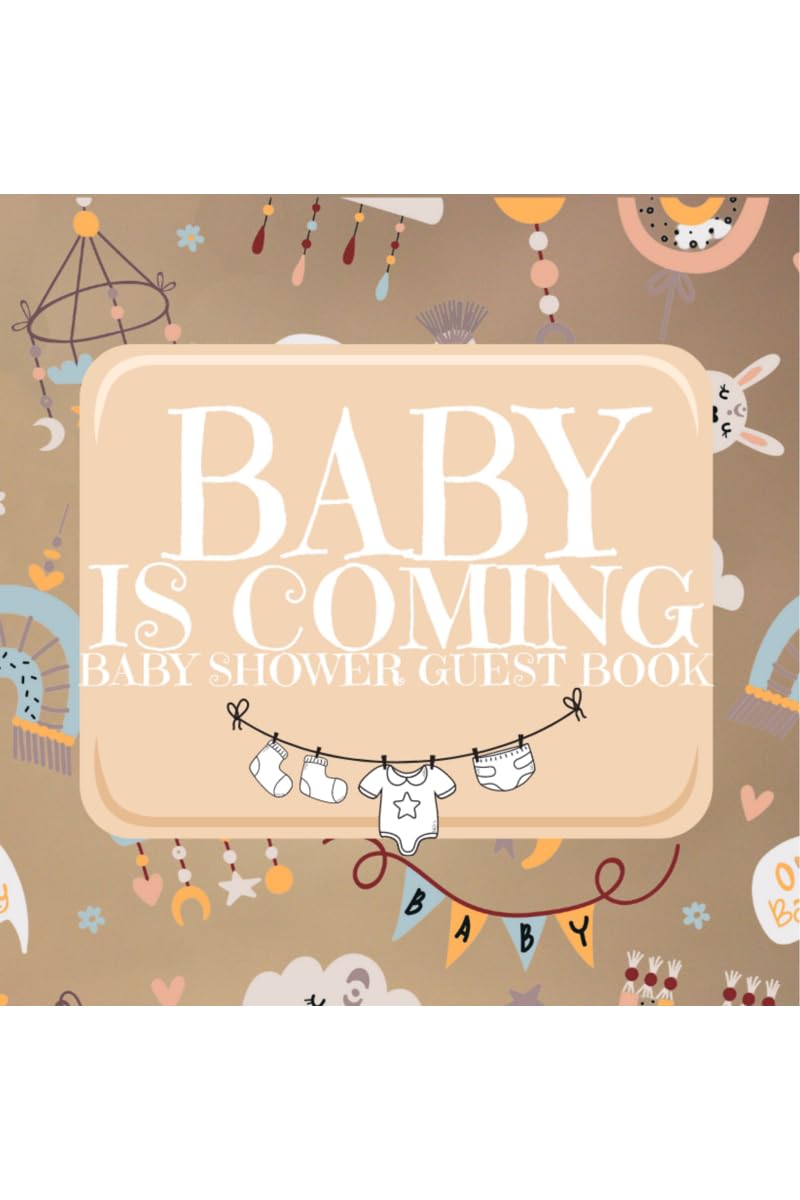 BABY IS COMINGBABY SHOWER GUEST BOOK : Gender Neutral Guestbook Keepsake with Wishes, Advice and Gift Log