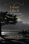 I DonT Like It : And Other Short Stories