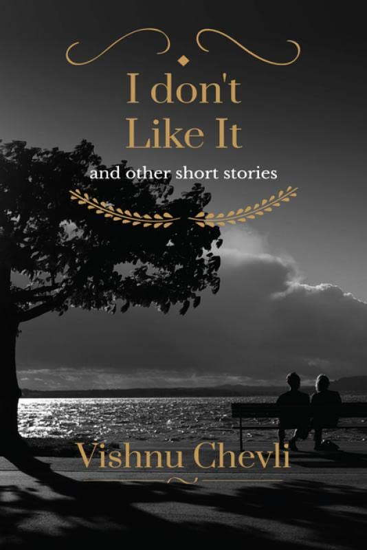 I DonT Like It : And Other Short Stories