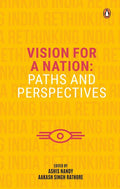 Vision for a Nation: Paths and Perspectives (Rethinking India series Vol 1)