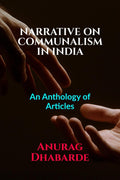 NARRATIVE ON COMMUNALISM IN INDIA : Volume 1, Issue 4 of Brillopedia