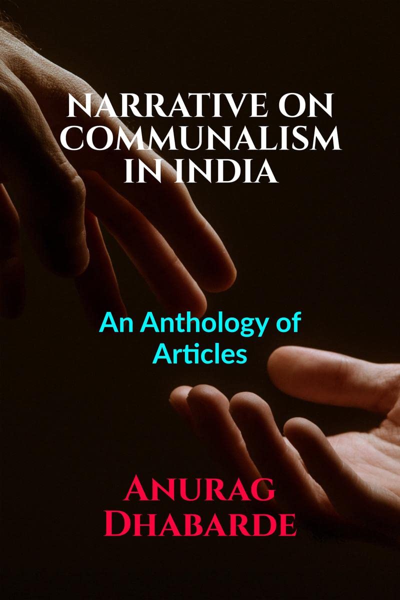 NARRATIVE ON COMMUNALISM IN INDIA : Volume 1, Issue 4 of Brillopedia