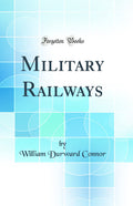 Military Railways (Classic Reprint)