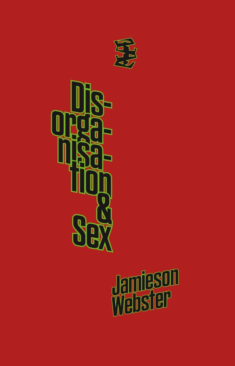 Disorganisation & Sex: Book 1