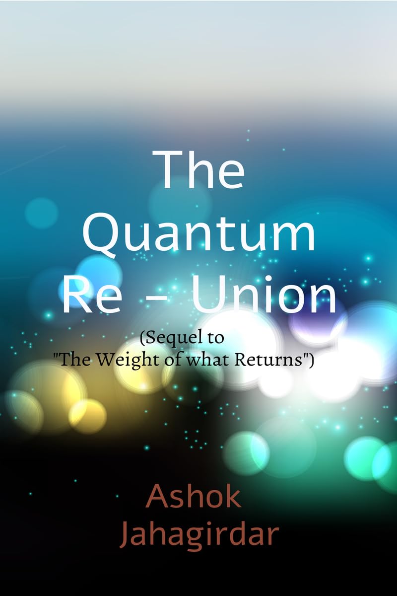 The Quantum Reunion (Sequel to The Weight of What Returns)