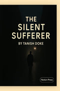 The Silent Sufferer: Story of a common man