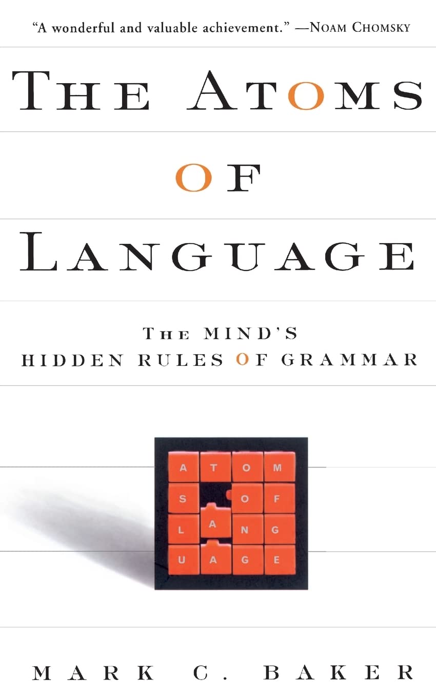 The Atoms of Language: The Minds Hidden Rules of Grammar