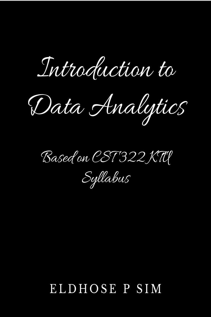 Introduction to Data Analytics: Based on CST 322 Ktu syllabus