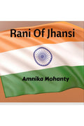 Rani Of Jhansi: Indian Freedom