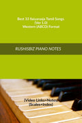 Best 33 Ilaiyaraaja Tamil Songs (Ver 1.0)  Western (ABCD) Format : RUSHISBIZ PIANO NOTES  (Video Links+Notes+Scales+Index)  M