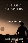 Untold Chapters : Felt But Not Told