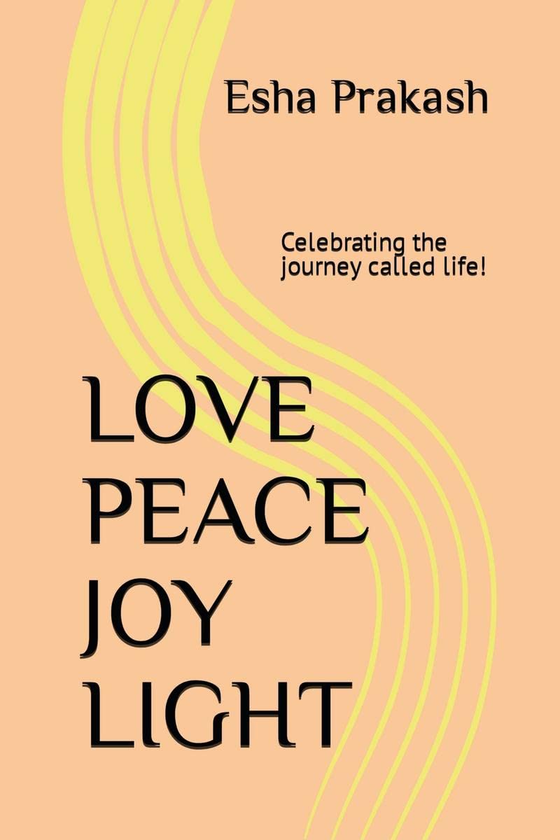 Love Peace Joy Light : Celebrating the journey called life!