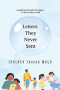 Letters They Never Sent: Laughing through the pages of what wasnt said