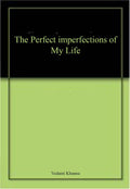 The Perfect imperfections of My Life