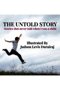 The Untold Story  Stories that never told when I was a child.