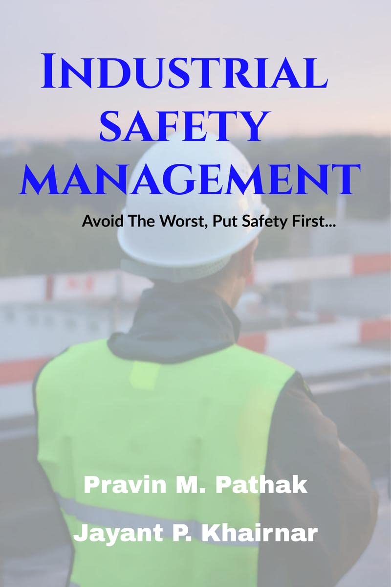 Industrial Safety Management: Safety, Health & Environment Management