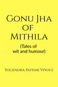 Gonu Jha of Mithila : (Tales of wit and humour)