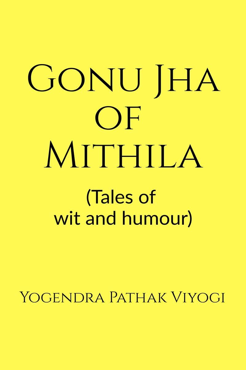 Gonu Jha of Mithila : (Tales of wit and humour)
