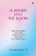 A Story Only We Know: What if the thoughts of your mind actually lead you to someone you can completely trust?