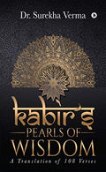 KabirS Pearls Of Wisdom : A Translation Fo 108 Verses