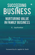 Succeeding In Business : Nurturing Value In Family Business