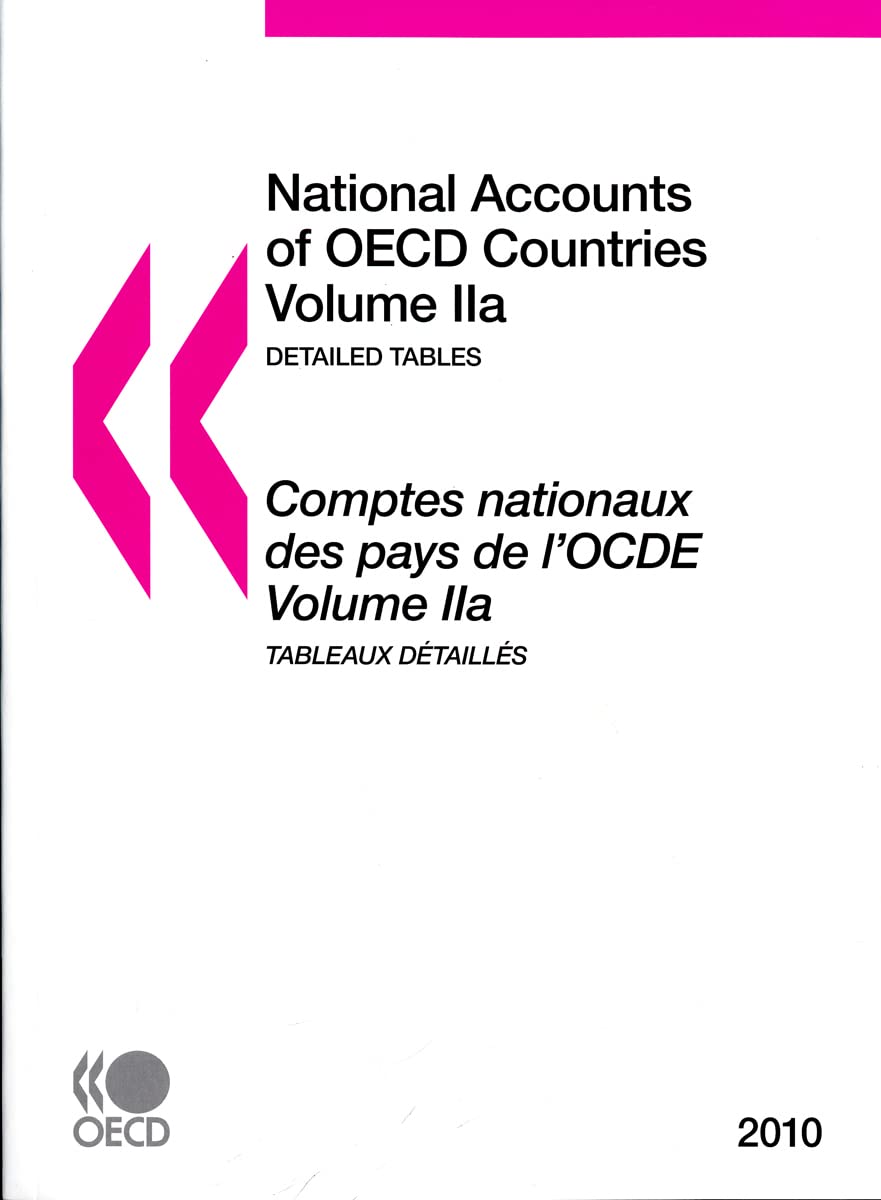 National Accounts of OECD Countries 2010/ Comptes Nationaux Des Pays De Locde 2010: Detailed Tables/ Tableaux Detailles: 2a2b