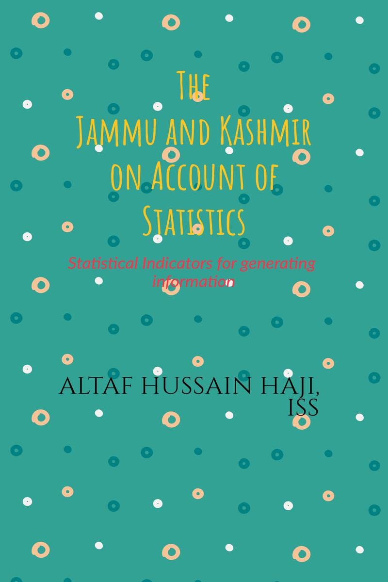The Jammu and Kashmir on Account of Statistics: Statistical Indicator for Generate Information