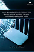 Design of The Compact Frequency Reconfigurable Multiband Antennas Using Rigid And Flexible Substrates For Wireless Portable Syst