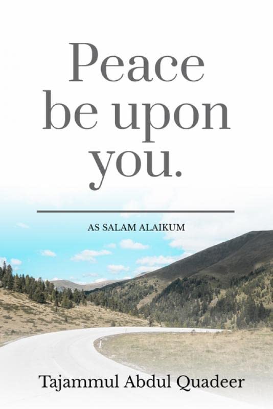 Peace Be Upon You : Salaam Alaikum