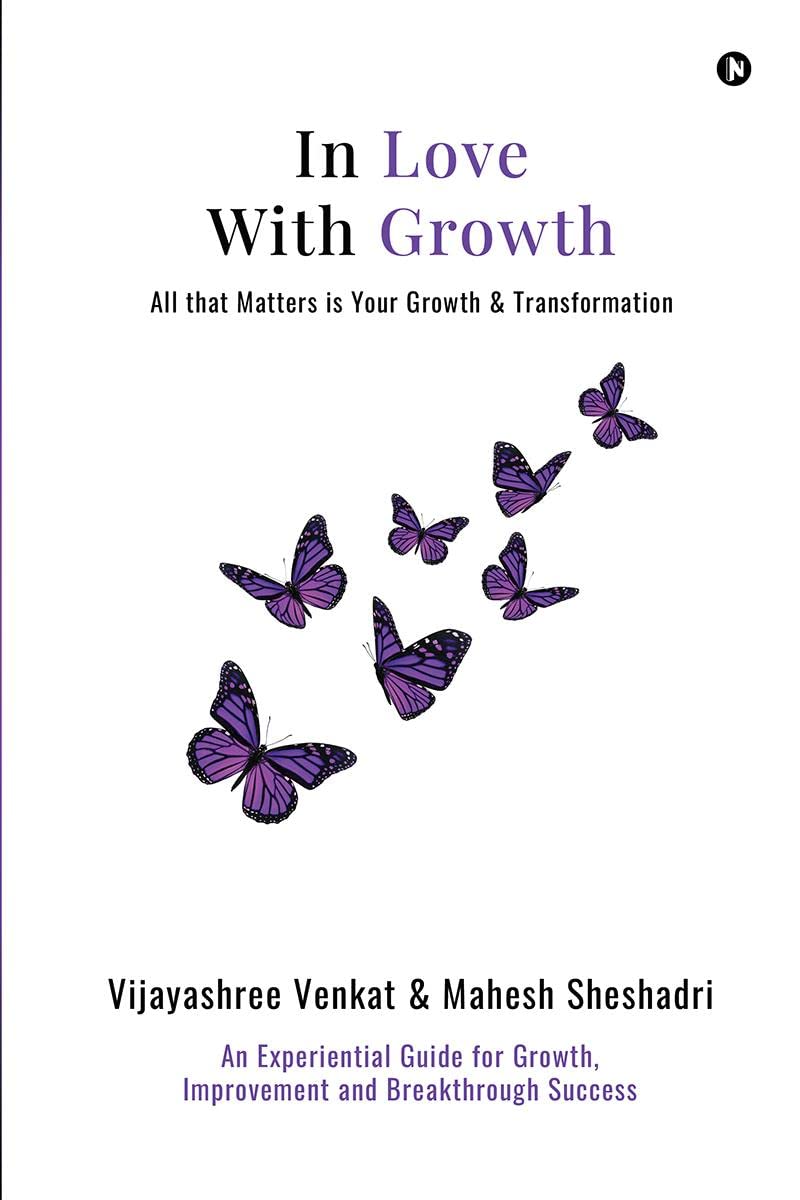 In Love With Growth : All that Matters is Your Growth & Transformation