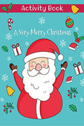 A Very Merry Christmas : Amazing Activity Book With Pictures and Mazes with Santa Claus, Reindeer, Snowmen And Many More (Christ