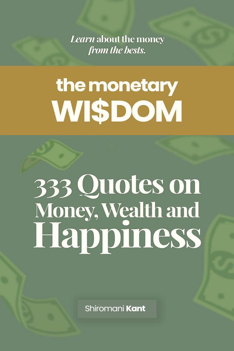 The Monetary Wisdom: Learn About The Money From The Bests