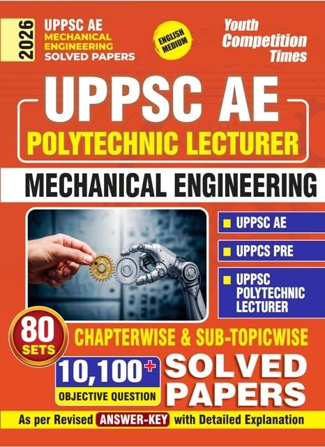 Youth Competition Times UPPSC AE Polytechnic Lecturer Mechanical Engineering Solved Papers 2026, 10,100+ Objective Questions, 80