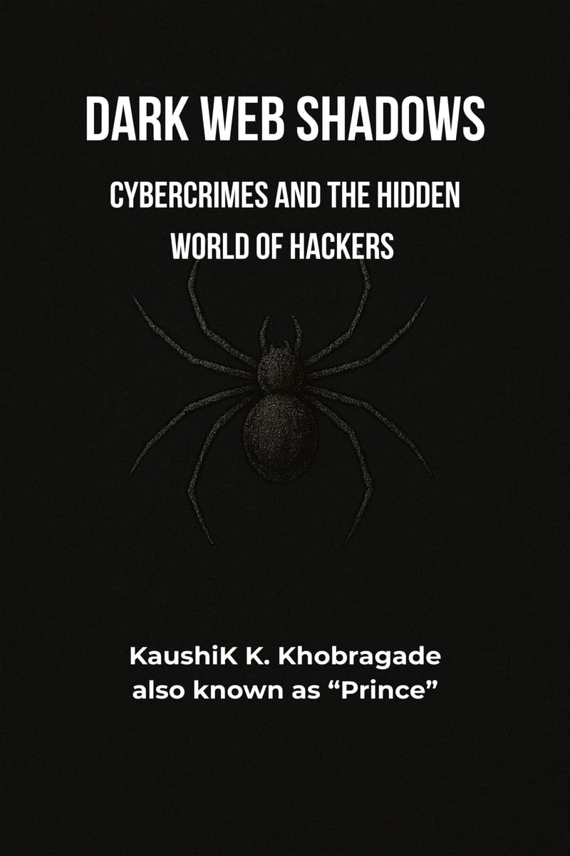 Dark Web Shadows: Cybercrimes and the Hidden World of Hackers