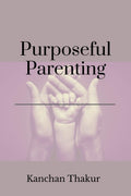 Purposeful parenting