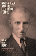 Nikola Tesla And The Electrical Future