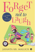 Forget Not To Laugh : Laugh Aloud And Live Long