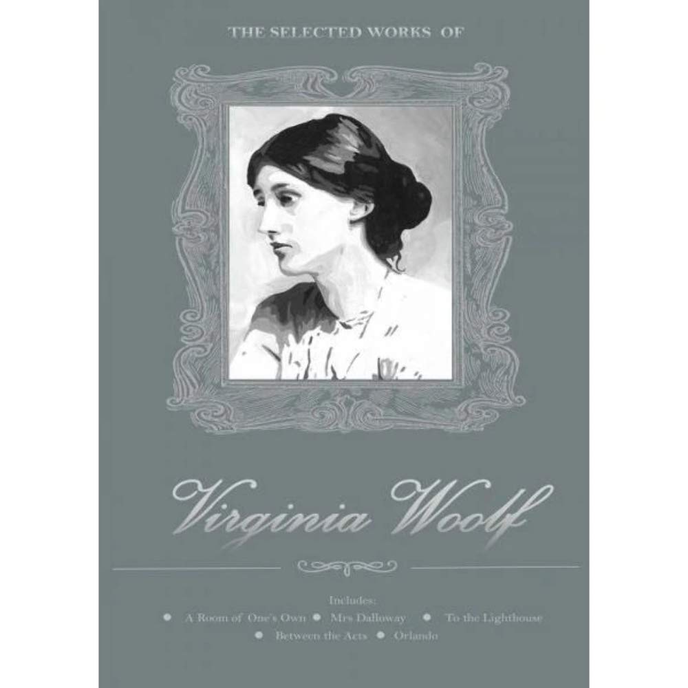 The Selected Works of Virginia Woolf (Wordsworth Library Collection)
