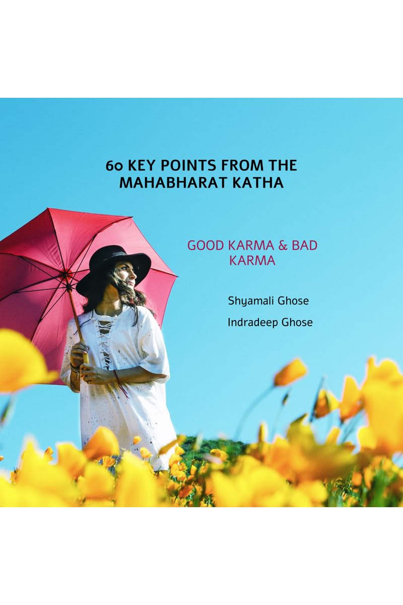 60 KEY POINTS FROM THE MAHABHARAT KATHA : Good karma and Bad karma
