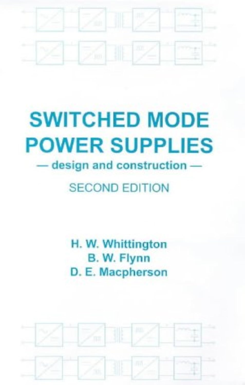 Switched Mode Power Supplies  Design & Construction 2e: Design and Construction: No.2 (Electronic & Electrical Engineering Rese