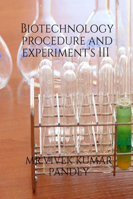 Biotechnology Procedure And ExperimentS Iii : Volume Iii