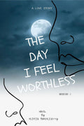 The Day I Feel Worthless : Untold Love  2