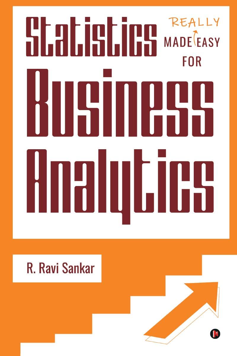 Statistics Made Really Easy for Business Analytics