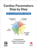 Cardiac Pacemakers StepbyStep: An Illustrated Guide