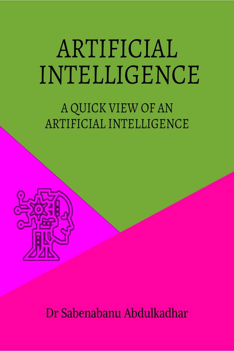 ARTIFICIAL INTELLIGENCE: A QUICK VIEW OF AN ARTIFICIAL INTELLIGENCE