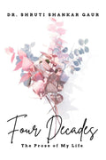 Four Decades: The Prose of My Life