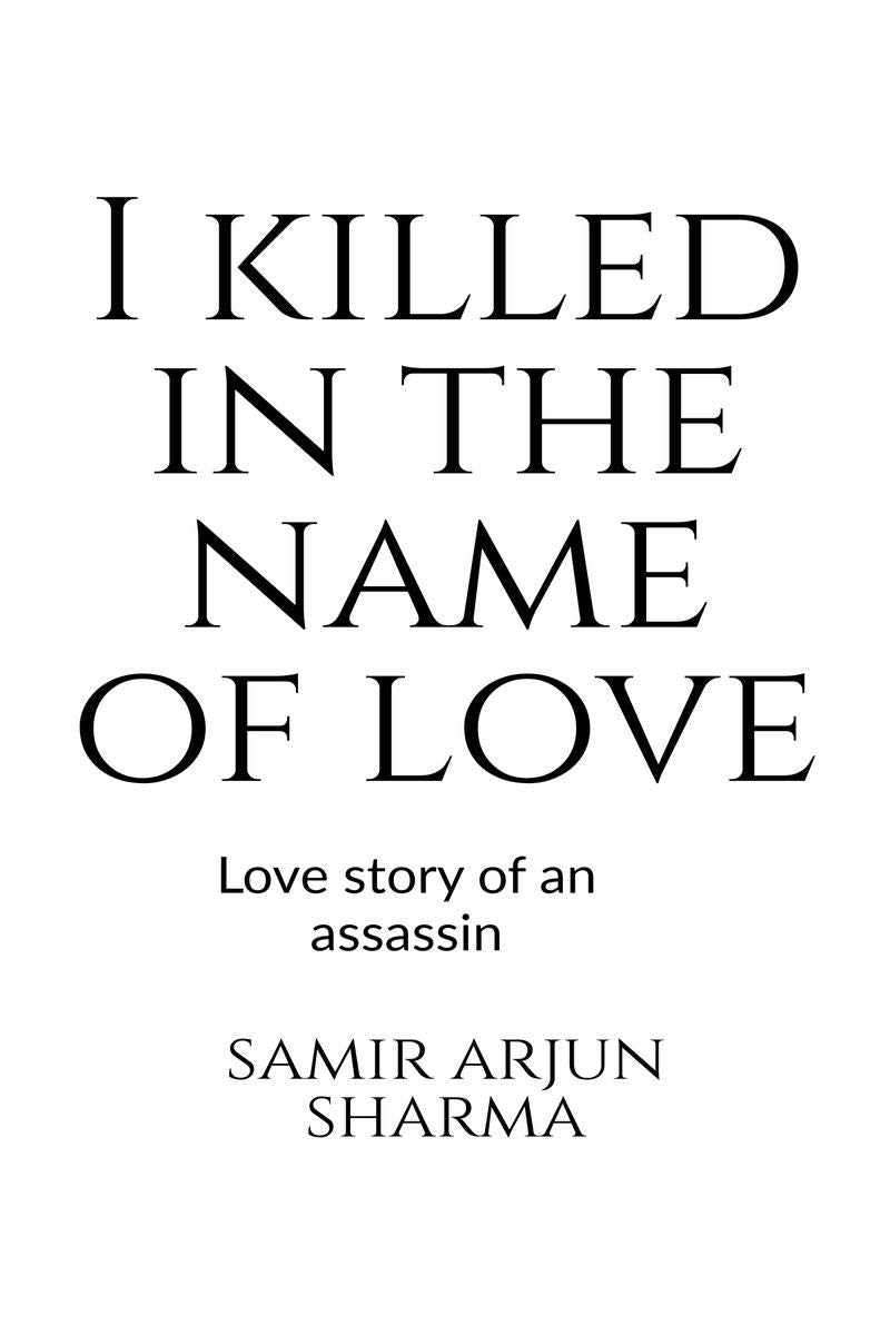 I Killed In The Name Of Love : Love Story Of An Assassin